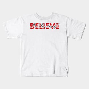 Believe In Yourself , Be You Kids T-Shirt